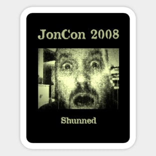 JonCon 2008 - Shunned Sticker
